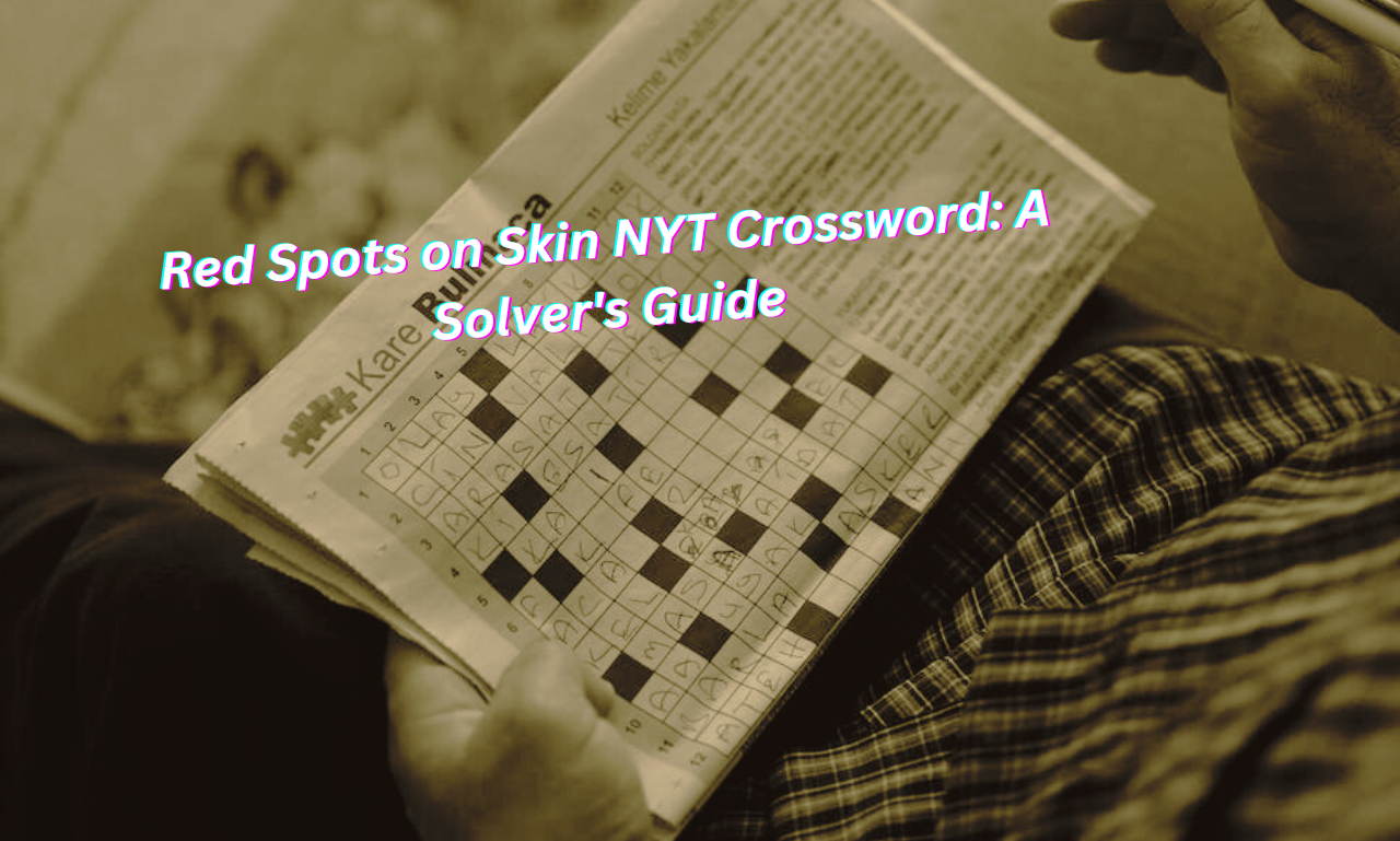 red spots on skin nyt crossword