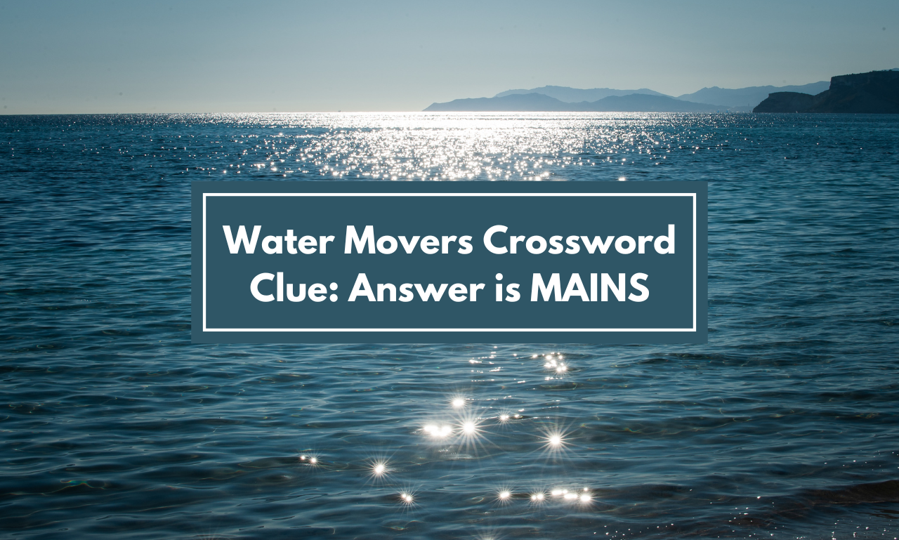 water movers crossword clue