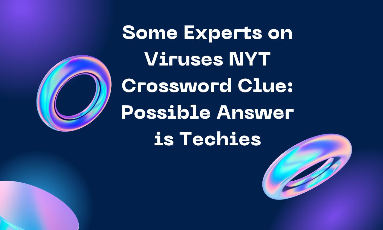 some experts on viruses nyt crossword clue